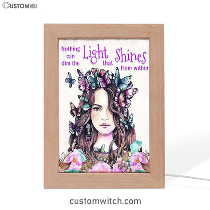 Nothing Can Dim The Light Which Shines From Within Frame Lamp Art -Encouragement Gifts For Women