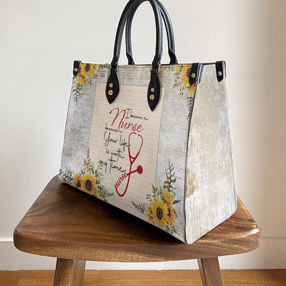 Nurse Because Your Life Is Worth My Time Leather Bag, Women's Pu Leather Bag, Best Mother's Day Gifts