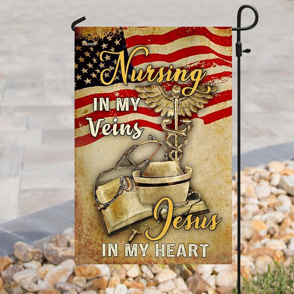 Nurse Nursing In My Veins Jesus In My Heart House Flags, Christian Flag, Scripture Flag, Garden Banner
