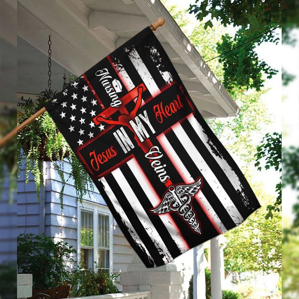 Nursing In My Veins Jesus In My Heart House Flags, Christian Flag, Scripture Flag, Garden Banner