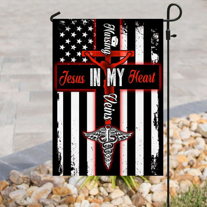 Nursing In My Veins Jesus In My Heart House Flags, Christian Flag, Scripture Flag, Garden Banner
