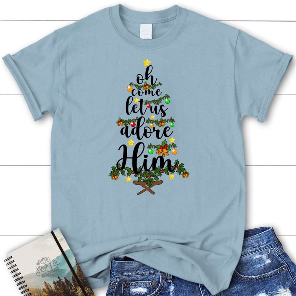 Oh Come Let Us Adore Him Christmas T Shirt, Blessed T Shirt, Bible T shirt, T shirt Women