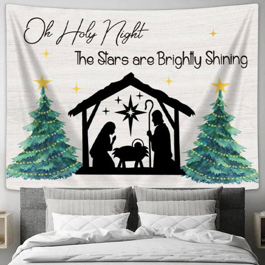 Oh Holy Night The Stars Are Brightly Shining - Christian Christmas Tapestry Wall Art - Christian Wall Decor