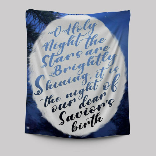 Oh Holy Night The Stars Are Brightly Shining Tapestry Prints - Bible Verse Wall Decor - Scripture Wall Art