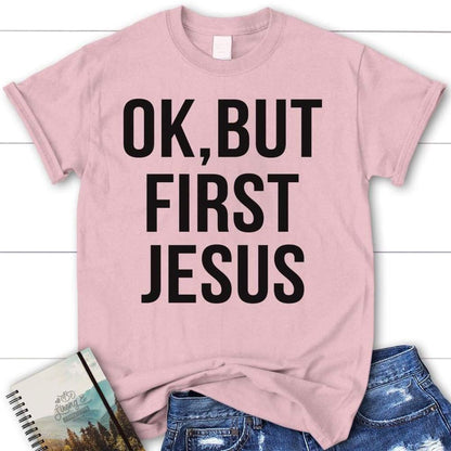 Ok, But First Jesus T Shirt  Womens Christian T Shirts, Blessed T Shirt, Bible T shirt, T shirt Women