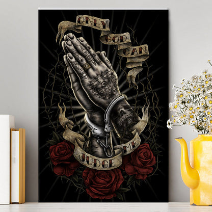 Only God Can Judge Me Hand Pray Canvas Prints - Christian Wall Decor - Bible Verse Canvas Art