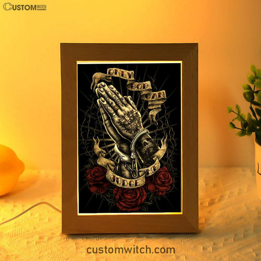 Only God Can Judge Me Hand Pray Frame Lamp Prints - Christian Decor - Bible Verse Wooden Lamp