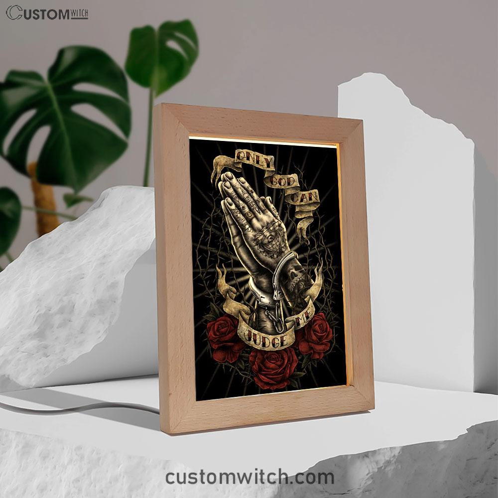 Only God Can Judge Me Hand Pray Frame Lamp Prints - Christian Decor - Bible Verse Wooden Lamp