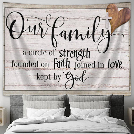 Our Family A Circle Of Strength Christian Family Tapestry Wall Art - Christian Wall Decor