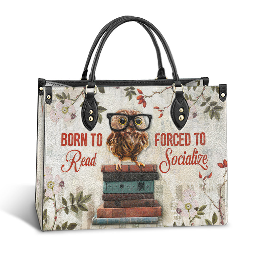 Owl Born To Read Forced To Socialize Leather Bag, Gift For Owl Lovers, Women's Pu Leather Bag