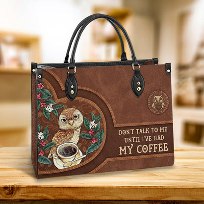 Owl Dont Talk To Me Until I Have Had My Coffee Leather Bag, Gift For Owl Lovers, Women's Pu Leather Bag