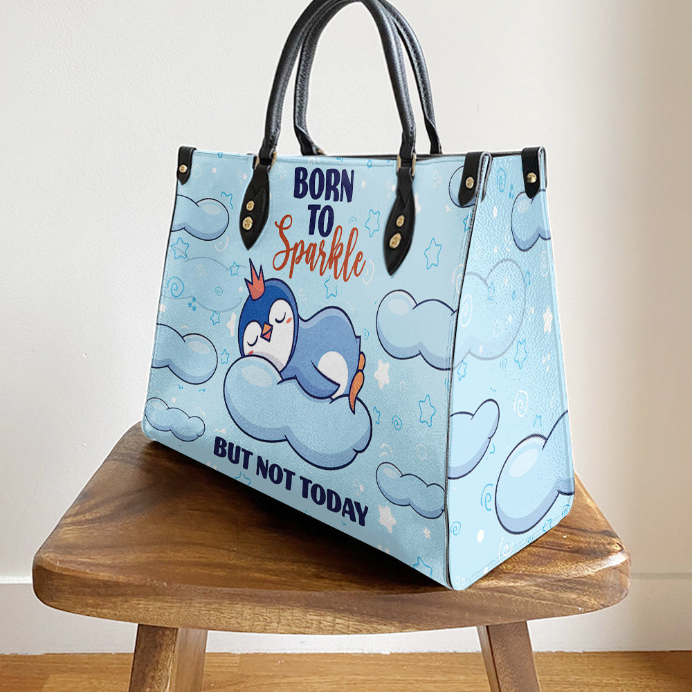 Penguin Born To Sparkle But Not Today Leather Bag, Best Gifts For Penguin Lovers, Women's Pu Leather Bag