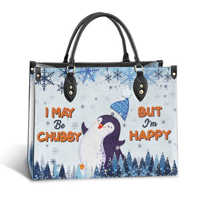 Penguin I May Be Chubby But Im Happy Leather Bag, Best Gifts For Penguin Lovers, Women's Pu Leather Bag