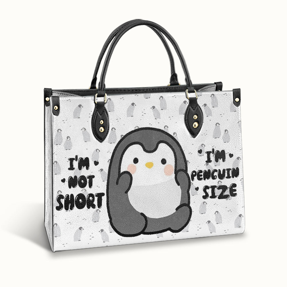 Penguin Im Not Short Im Penguin Size Leather Bag, Best Gifts For Penguin Lovers, Women's Pu Leather Bag