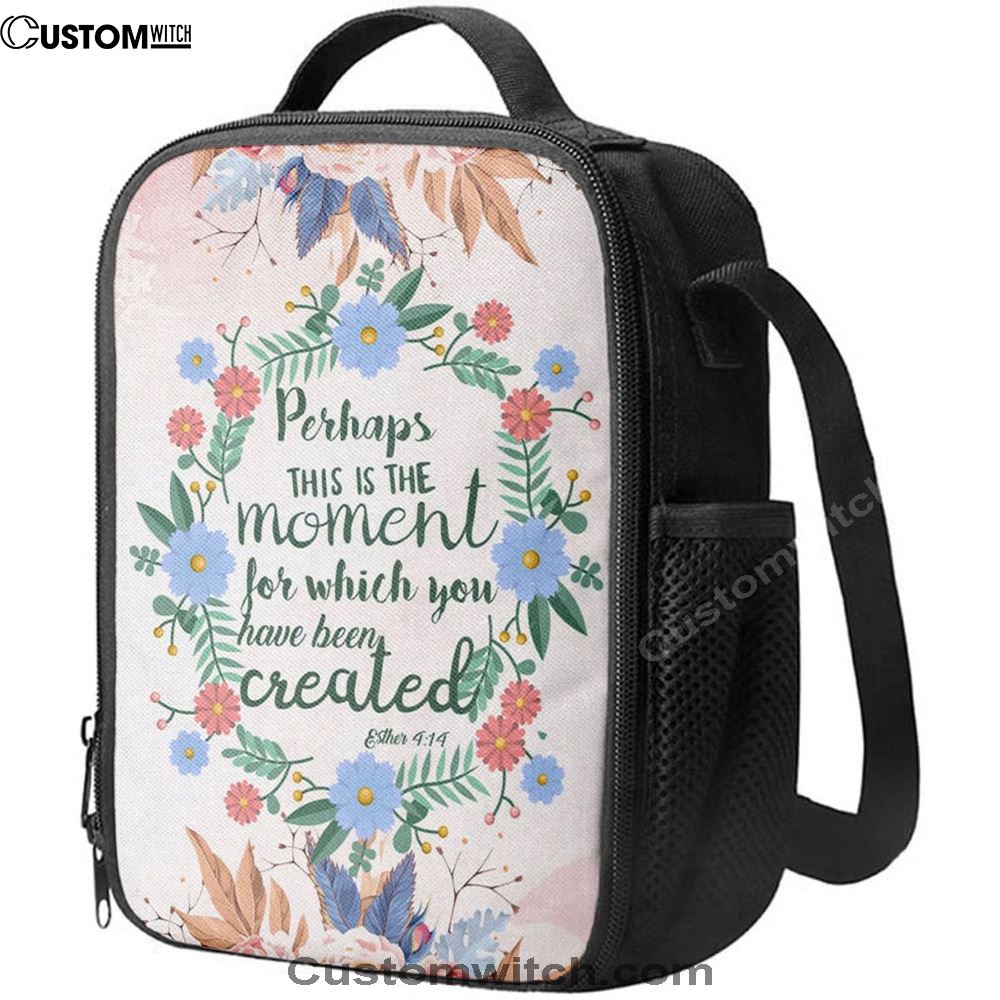 Perhaps This Is The Moment For Which You Were Created Esther 414 Lunch Bags, Bible Verse Lunch Bag For Men And Women