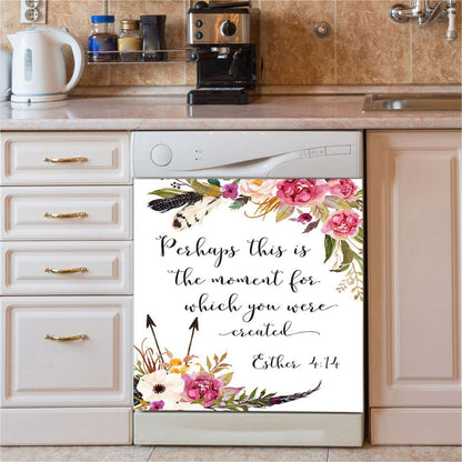 Perhaps This Is The Moment You Were Created For Esther 4 14 Dishwasher Cover, Christian Dishwasher Wrap