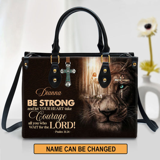 Personalized Be Strong And Let Your Heart Take Courage Unique Leather Bag, Christian Pu Leather Bags For Women