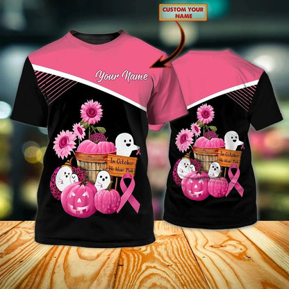 Personalized Breast Cancer Survivor All Over Print 3D T Shirt, In October We Wear Pink Tshirt Men Women, Breast Cancer Gift Ideas, Unisex T Shirt