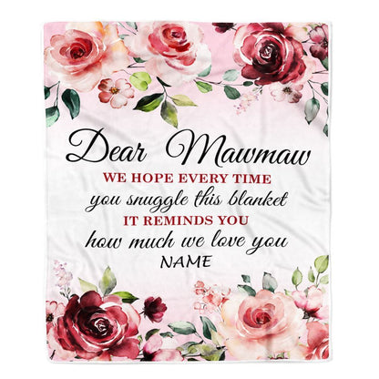 Personalized Dear Mawmaw Blanket From Granddaughter Grandson We Hope Every Time Rose Floral, Mother's Day Blanket, Mothers Day Birthday Gifts For Mom