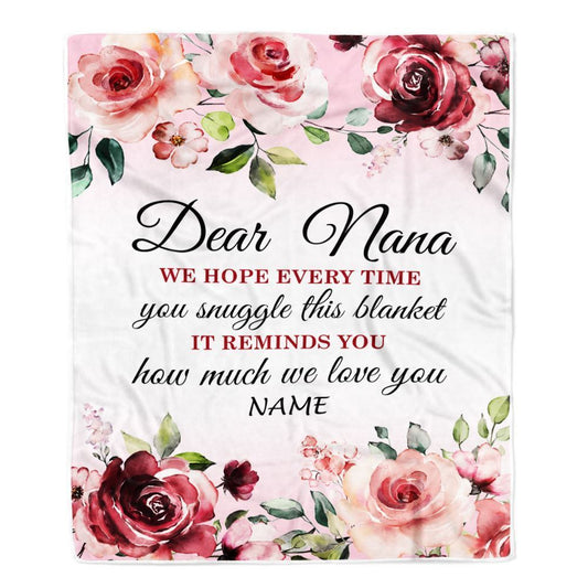 Personalized Dear Nana Blanket From Granddaughter Grandson We Hope Every Time Rose Floral, Mother's Day Blanket, Mothers Day Birthday Gifts For Mom