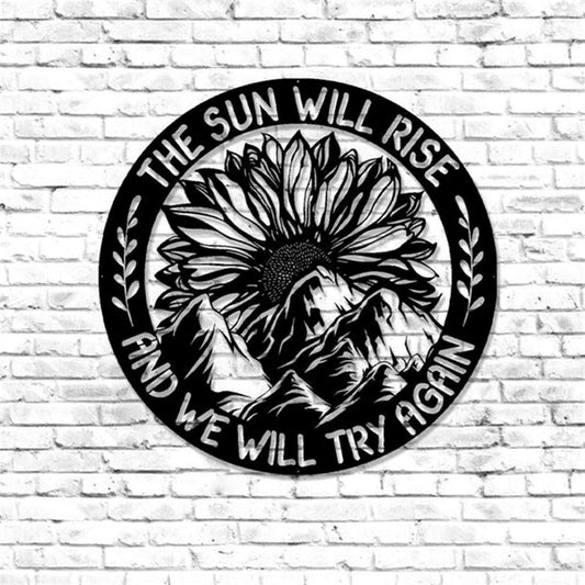 Personalized Metal Monogram Sign, Sunflower Metal Sign, The Sun Will Rise And We Will Try Again Metal Wall Art, Wall Hanging Vintage