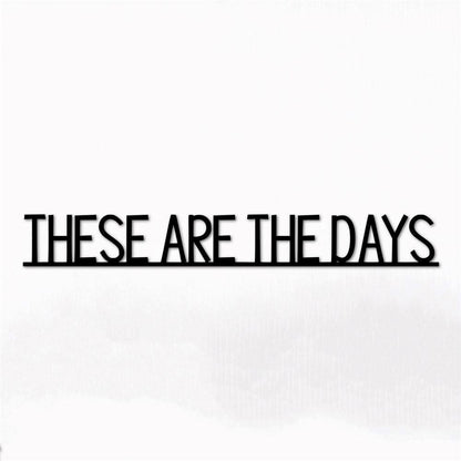 Personalized Metal Monogram Sign, These Are The Days Sign, Metal Wall Quote Inspirational Signs, Metal Wall Art, Living Room Sign, Home Decor