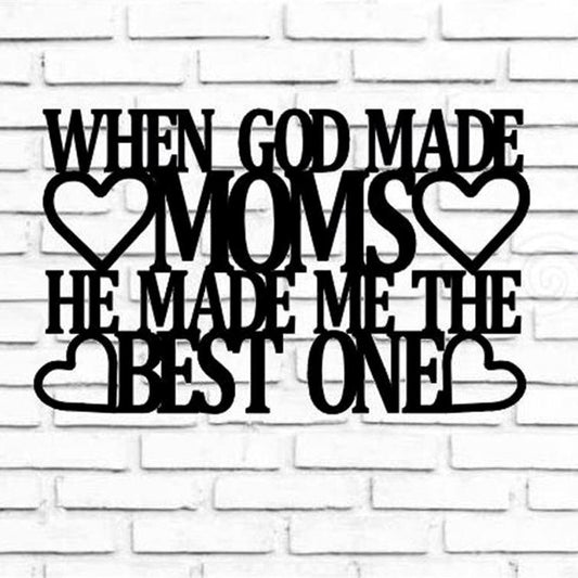 Personalized Metal Monogram Sign, When God Made Moms He Made Me The Best One Metal Wall Decor, Metal Quote