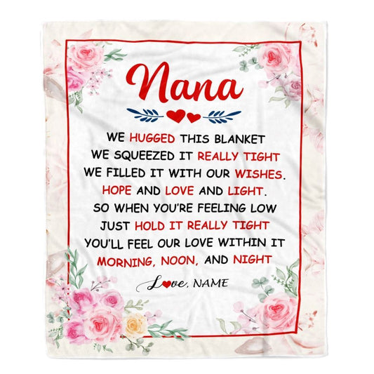Personalized Nana Blanket From Grandkids Granddaughter Grandson We Hugged This Blanket Floral, Mother's Day Blanket, Mothers Day Birthday Gift For Mom