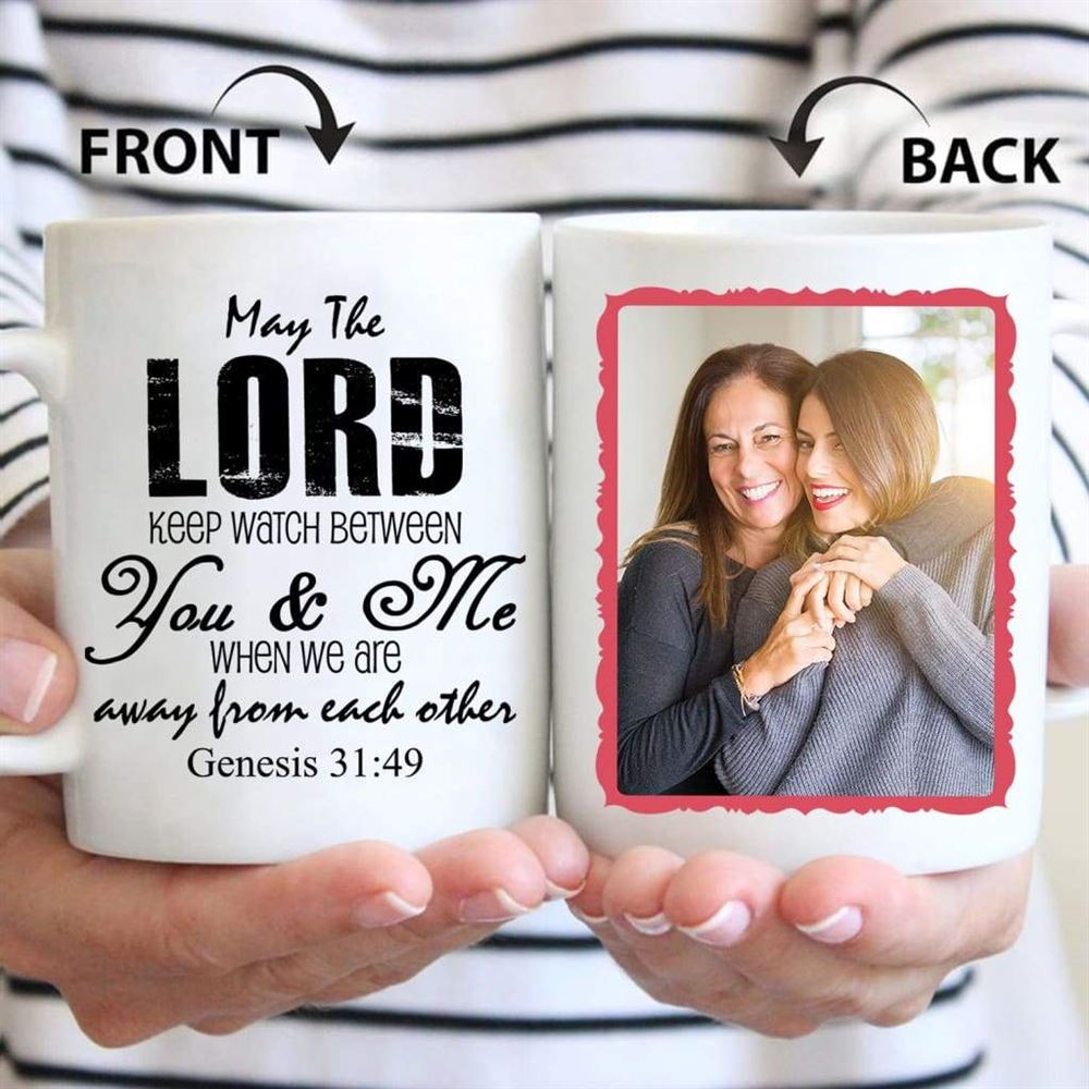 Personalized Photo Coffee Mug - Genesis 3149 May The Lord Keep Watch Between You & Me, Christian Mug, Bible Mug, Faith Gift, Encouragement Gift