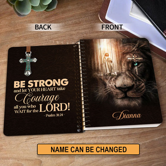 Personalized Spiral Journal Be Strong And Let Your Heart Take Courage, Religious Gifts For Christian