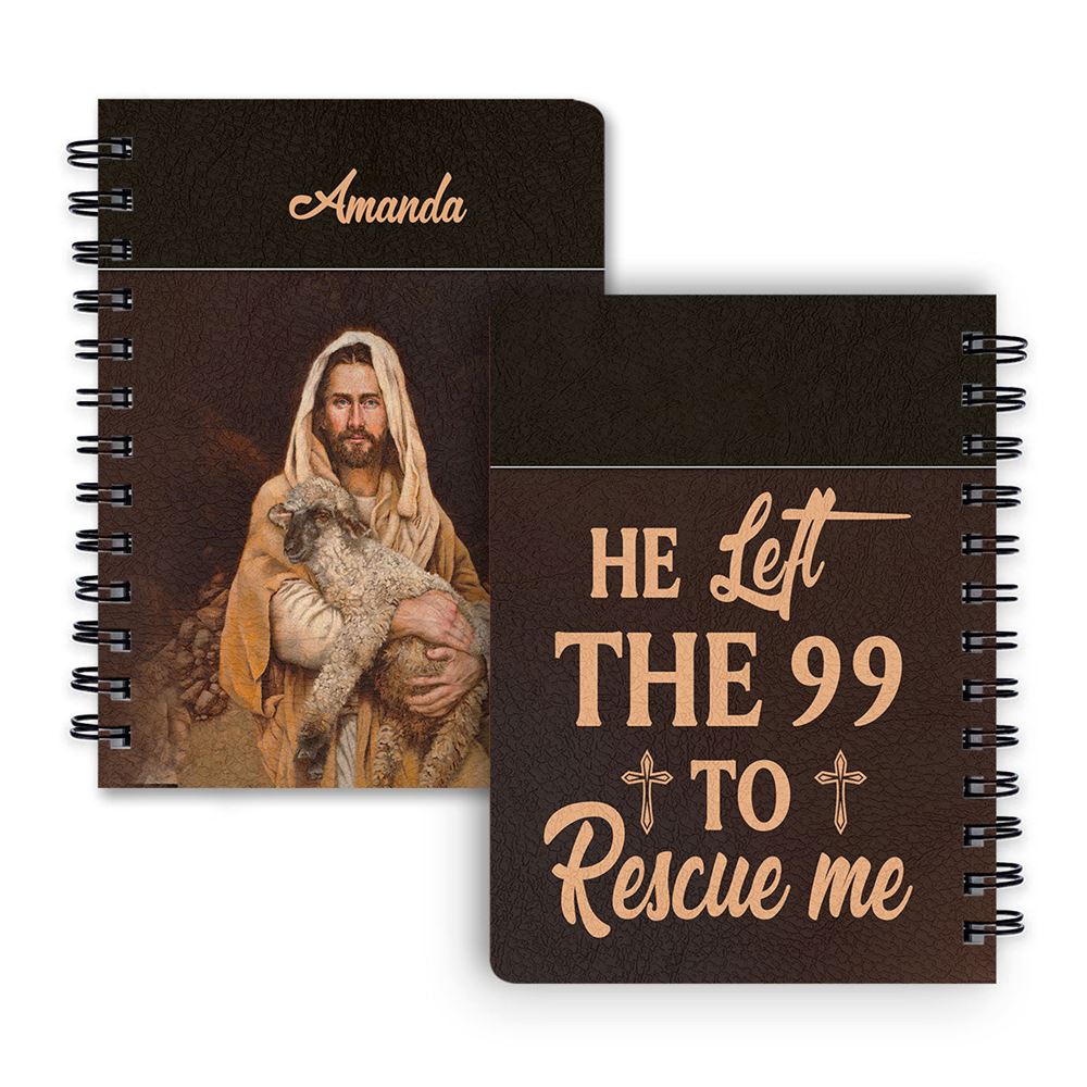 Personalized Spiral Journal He Left The 99 To Rescue Me, Religious Gifts For Christian