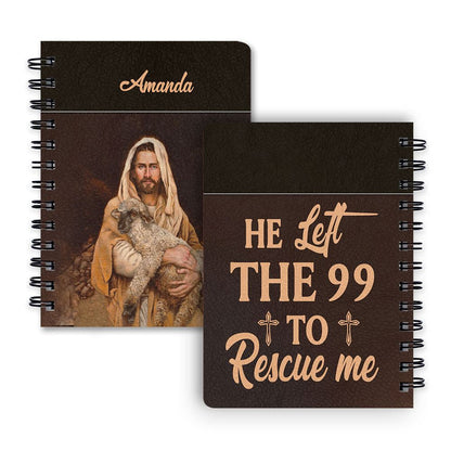 Personalized Spiral Journal He Left The 99 To Rescue Me, Religious Gifts For Christian