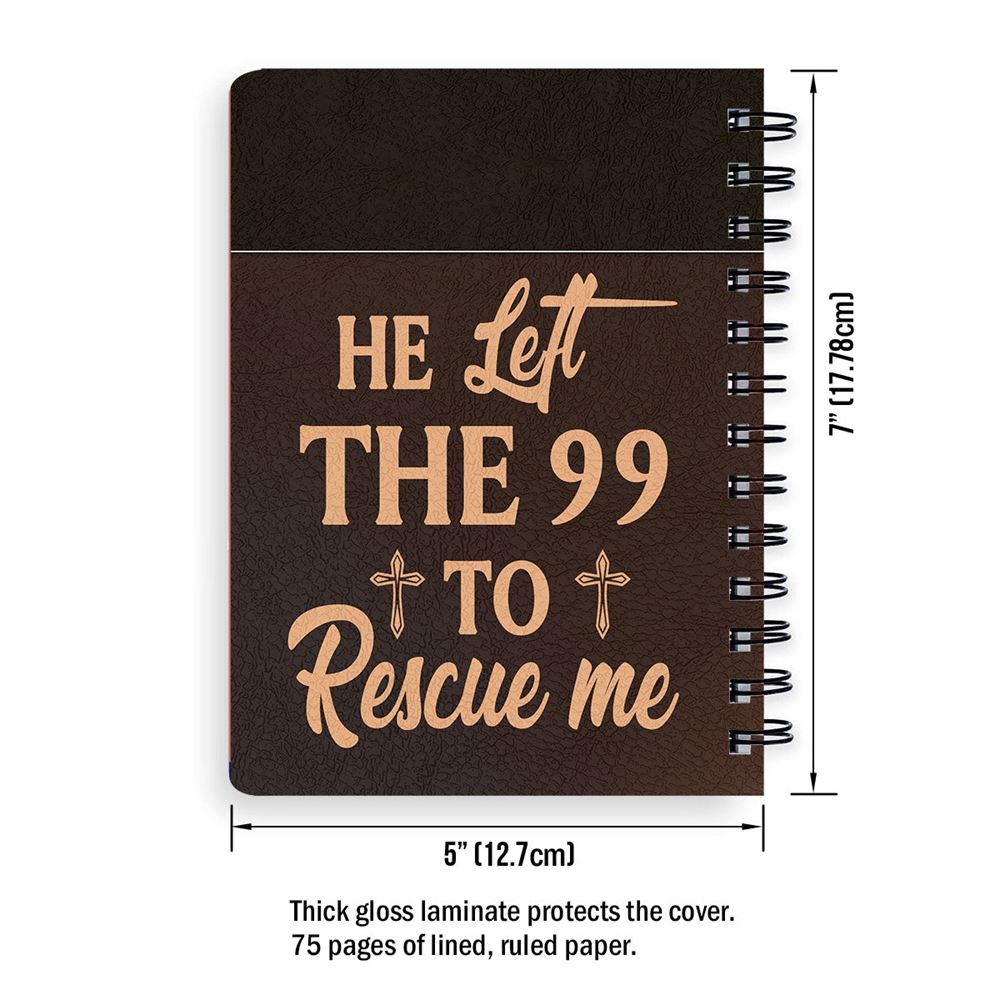 Personalized Spiral Journal He Left The 99 To Rescue Me, Religious Gifts For Christian