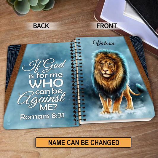 Personalized Spiral Journal If God Is For Me Who Can Be Against Me, Christian Art Gifts Journal
