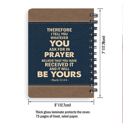 Personalized Spiral Notebook Believe That You Have Received It, Christian Spiral Notebooks