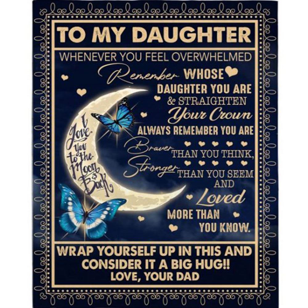 Personalized To Daughter Straighten Crown Braver Stronger Loved Wrap Yourself Up Big Hug Butterfly Fleece Blanket, Mother's Day Blanket