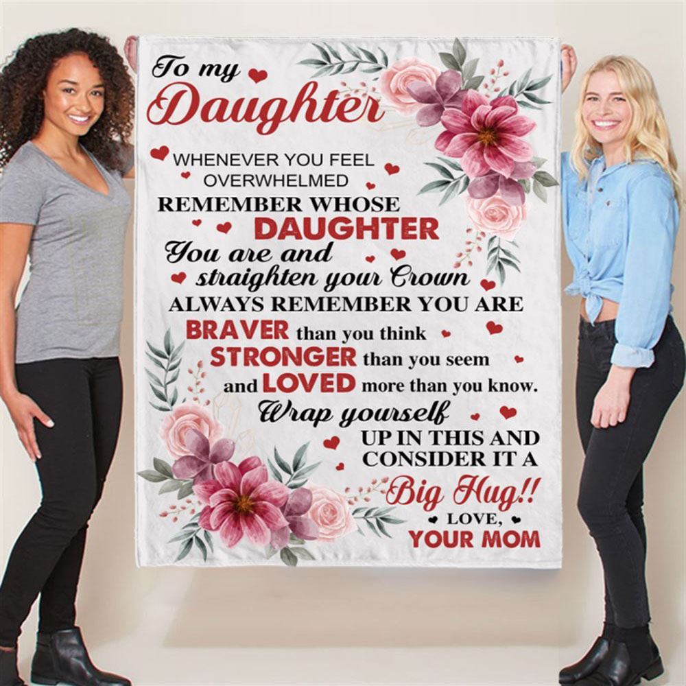 Personalized To My Daughter Braver Stronger Big Hug Mom Love You Gift Ideas Blanket, Mother's Day Blanket, Gift For Her