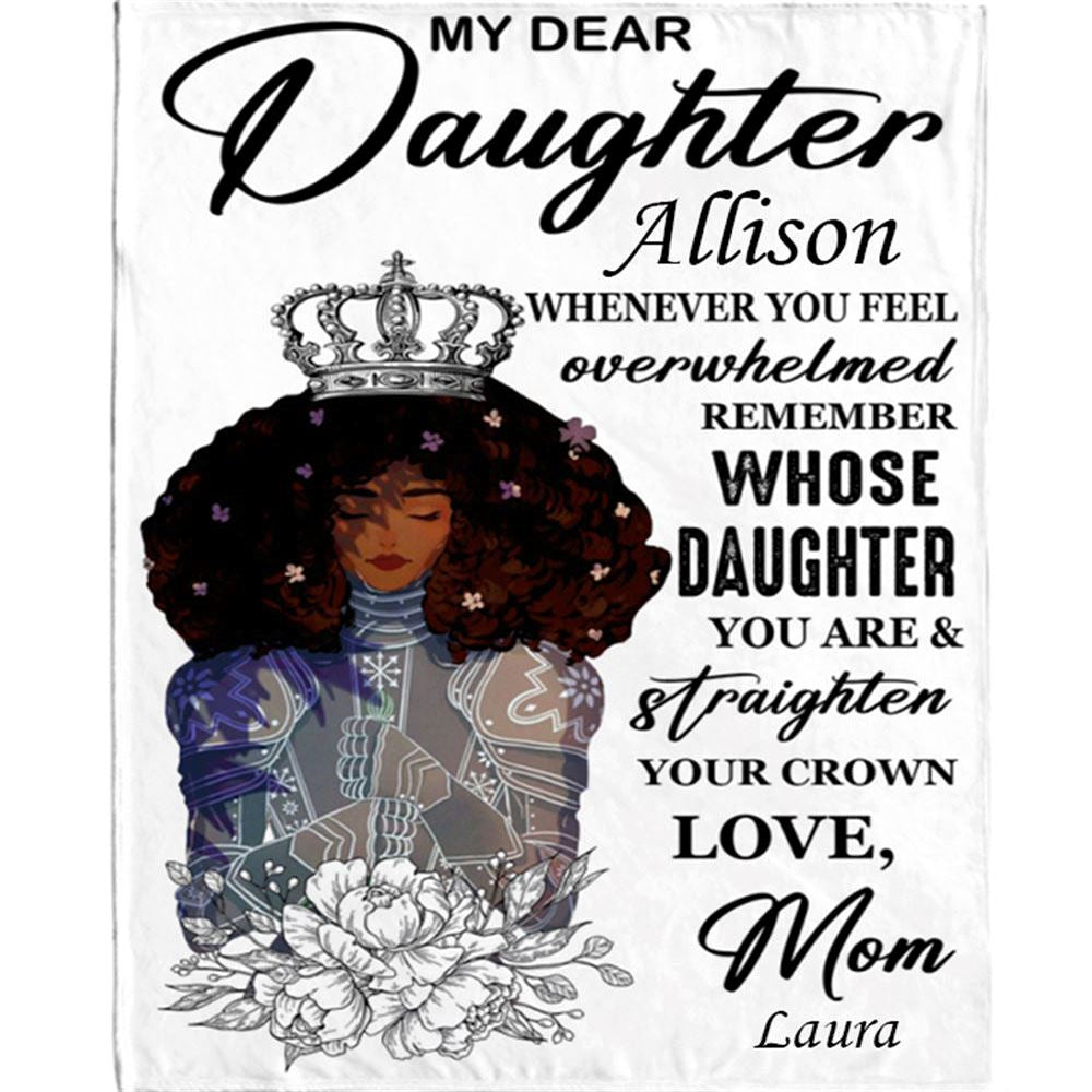 Personalized To My Daughter Straighten Your Crown Warrior I Love You Gift Ideas From Mom Blanket, Mother's Day Blanket, Gift For Her