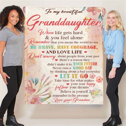 Personalized To My Granddaughter Be Brave Have Courage I Love You Gift Idea From Grandma Flower Blanket, Mother's Day Blanket, Gift For Her