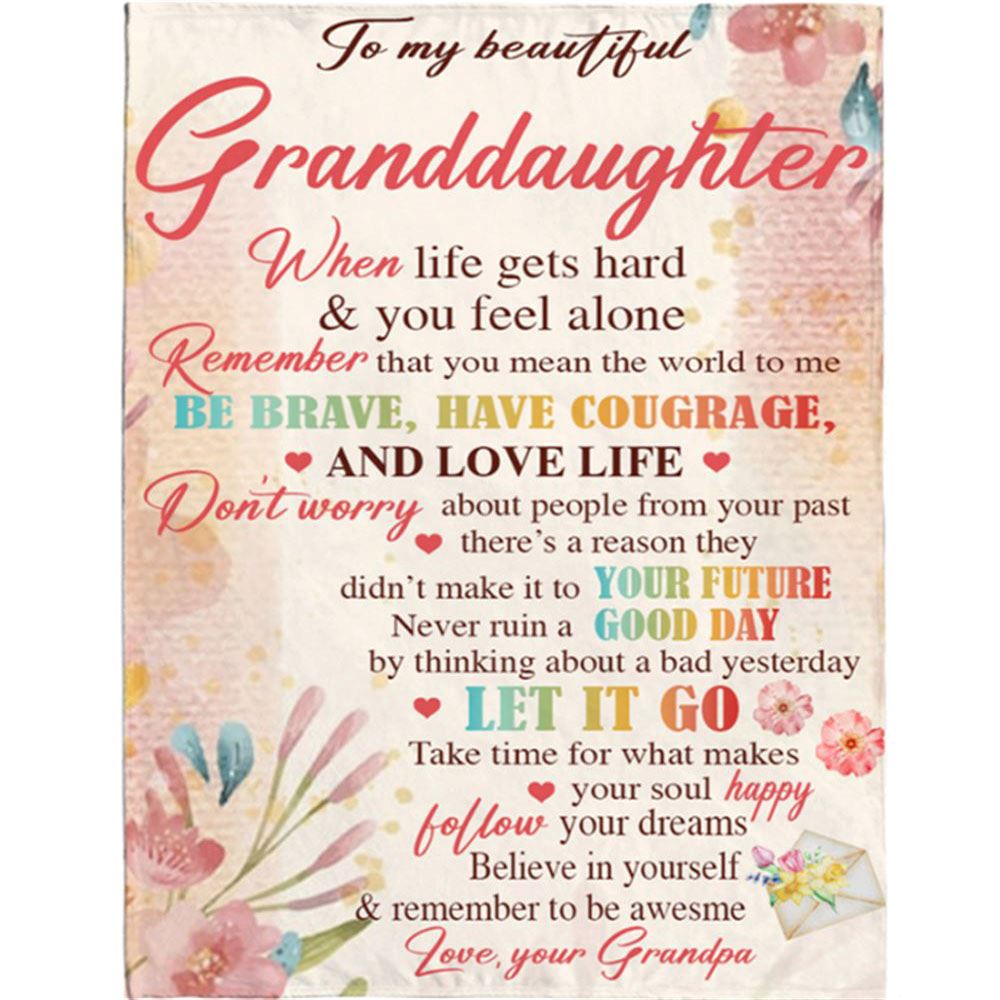 Personalized To My Granddaughter Be Brave Have Courage I Love You Gift Idea From Grandpa Flower Blanket, Mother's Day Blanket, Gift For Her