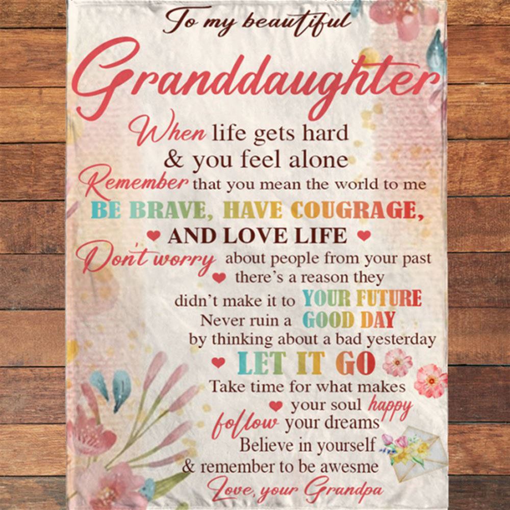 Personalized To My Granddaughter Be Brave Have Courage I Love You Gift Idea From Grandpa Flower Blanket, Mother's Day Blanket, Gift For Her