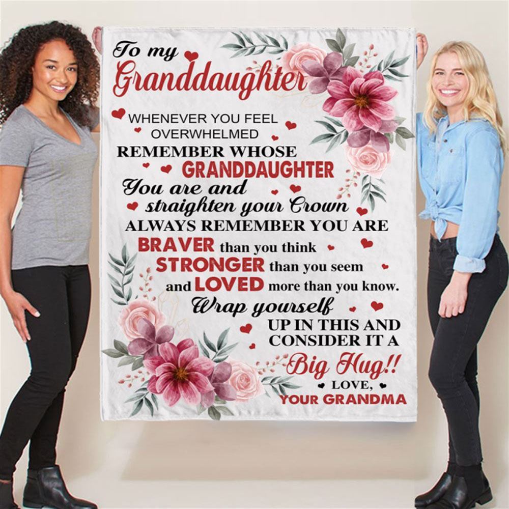 Personalized To My Granddaughter Braver Stronger Big Hug Grandma Love You Gift Ideas Blanket, Mother's Day Blanket, Gift For Her