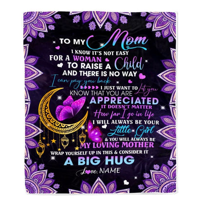 Personalized To My Mom Blanket from Daughter I Know It's Not Easy for A Woman to Raise A Child Blanket, Mother's Day Blanket, Presents For Her