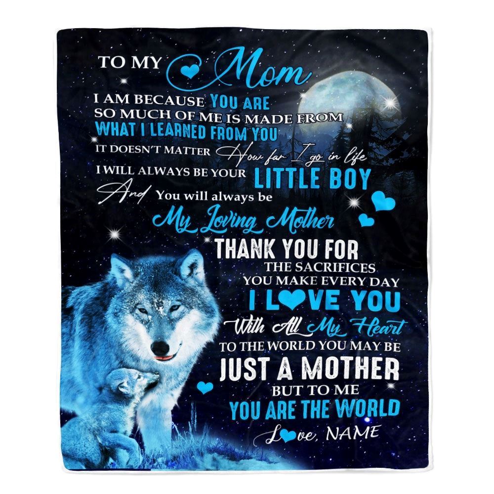Personalized To My Mom From Son Blanket Wolf I Am Because You are Blanket, Mother's Day Blanket, Presents For Her