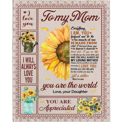 Personalized To My Mom I Love You Are Appreciated Sunflower Gift From Daughter World Blanket, Home Decor