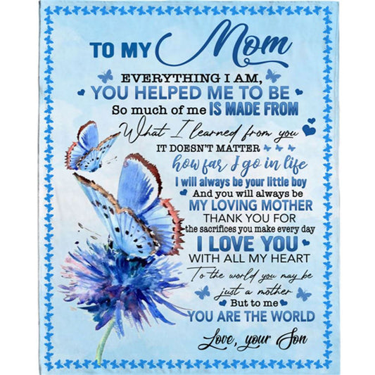 Personalized To My Mom I Love You Are The World Thank You For Sacrifieces Mother Butterfly Gift From Son Fleece Sherpa Mink Blanket, Home Decor