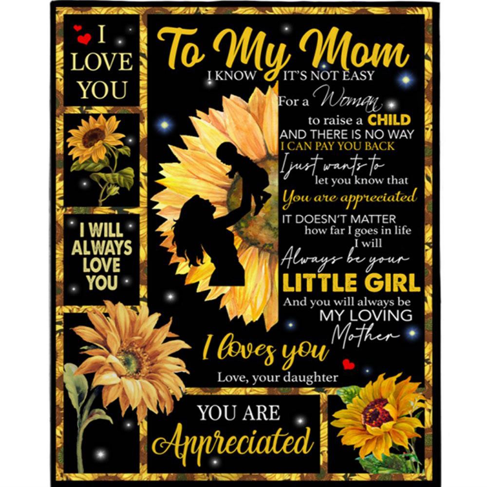 Personalized To My Mom Not Easy For A Woman Raise Child Appreciated I Love You Funny Mothers Day Gift From Daughter Sunflower Blanket, Home Decor