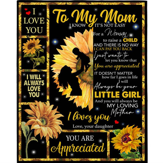 Personalized To My Mom Not Easy For A Woman Raise Child Appreciated I Love You Funny Mothers Day Gift From Daughter Sunflower Blanket, Home Decor
