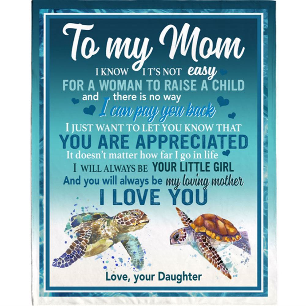 Personalized To My Mom Not Easy For A Woman To Raise A Child I Love You Blankets Turtle Gift From Daughter Mother's Day Blanket, Home Decor