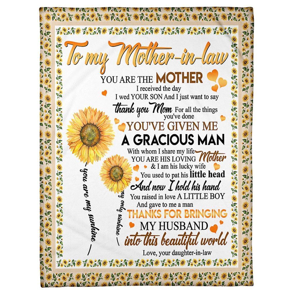 Personalized To My Mother-In-Law Blanket Sunflower You've Given Me A Gracious Man Blanket, Mother's Day Blanket, Birthday Gift